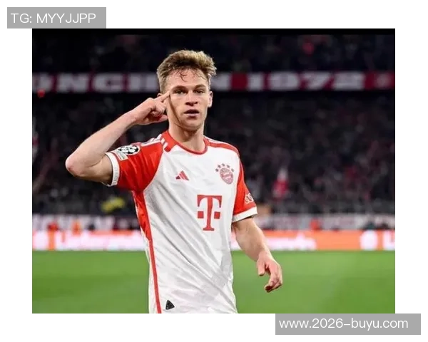 切玛盛赞基米希：拜仁的中场核心无处不在攻防兼备